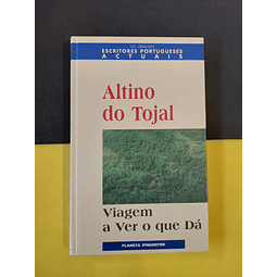 Altino do Tojal - Viagem a ver o que dá 