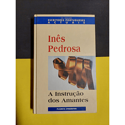 Inês Pedrosa - A instrução dos amantes 