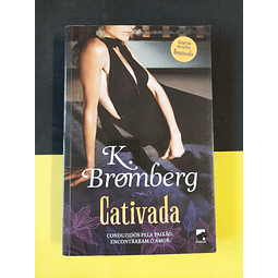 K. Bromberg - Cativada