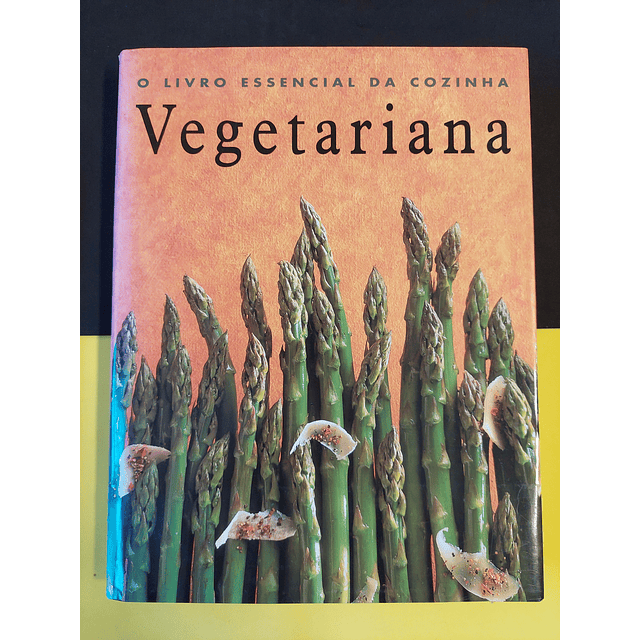 O livro essencial da cozinha vegetariana 