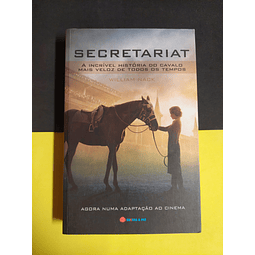 William Nack - Secretariat: A incrível história do cavalo mais veloz de todos os tempos