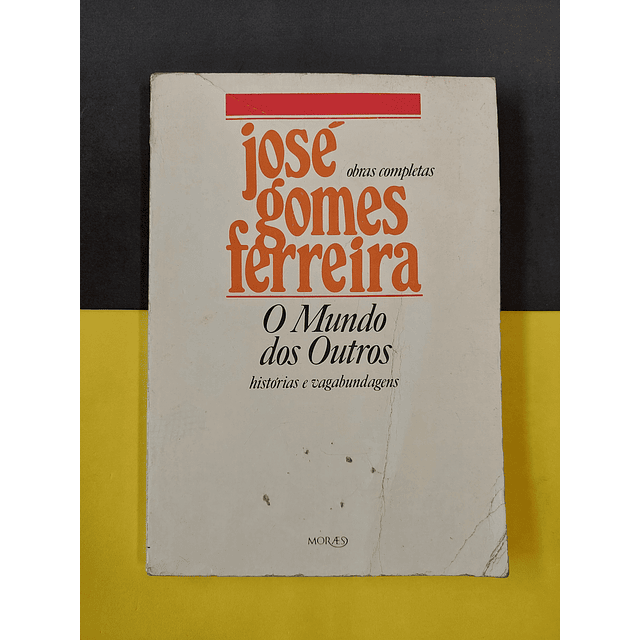 José Gomes Ferreira - O mundo dos outros 