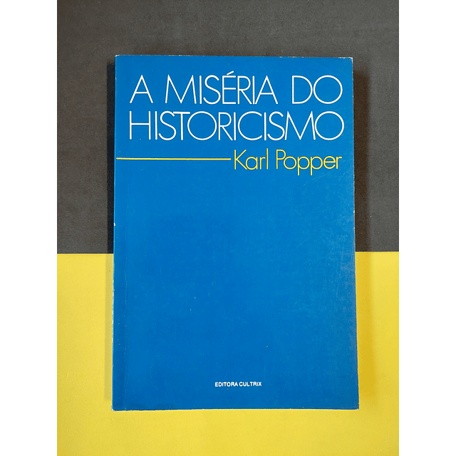 Karl Popper - A miséria do historicismo 