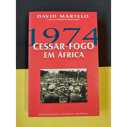 David Martelo - 1974 Cessar-fogo em África 