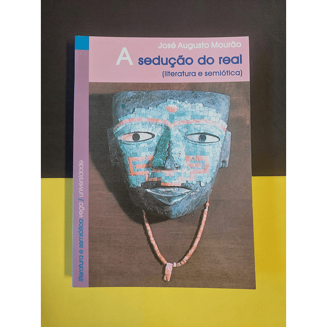 José Augusto Mourão - A sedução do real 