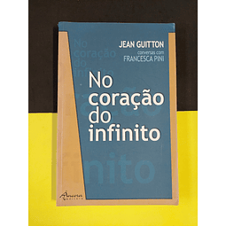 Jean Guitton - No coração do infinito 