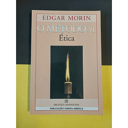 Edgar Morin - O método VI. Ética 
