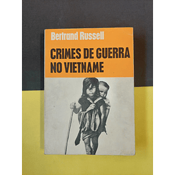 Bertrand Russell - Crimes de guerra no Vietname 