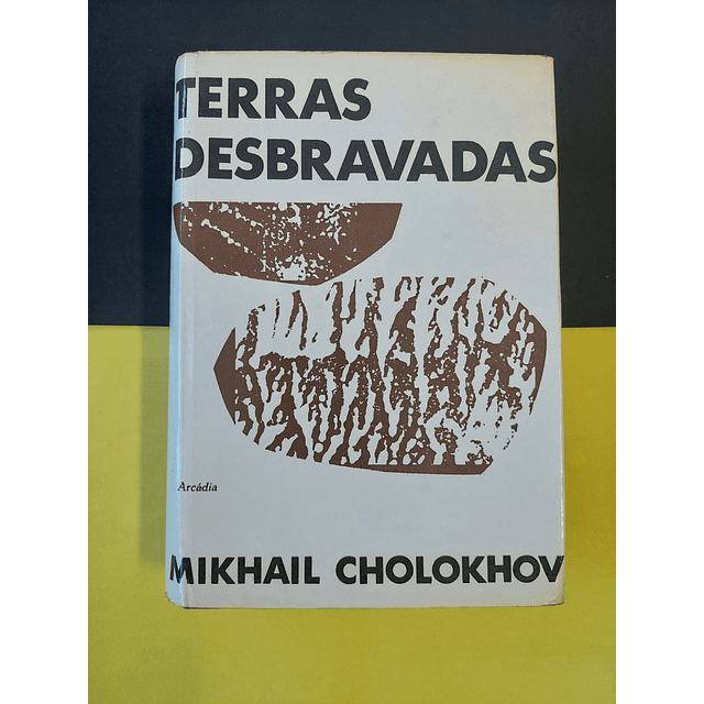 Mikhail Cholokhov - Terras desbravadas, 2 volumes 