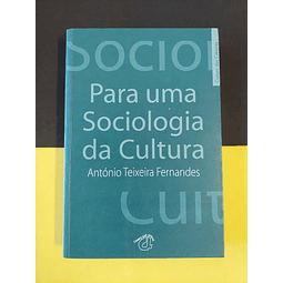 António Teixeira Fernandes - Para uma sociologia da cultura 