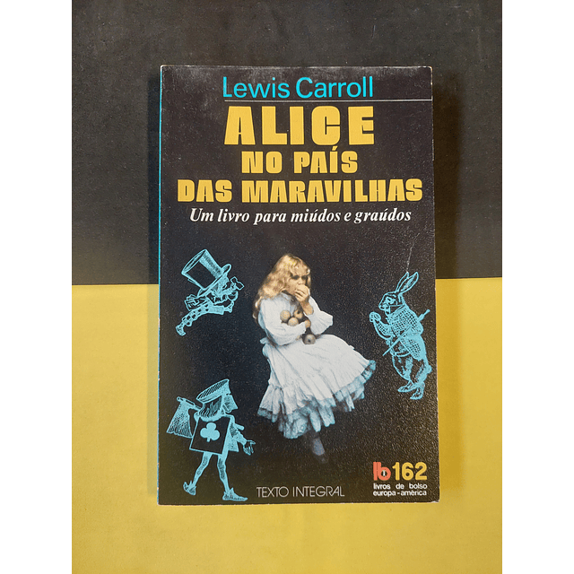 Lewis Carroll - Alice no país das maravilhas 