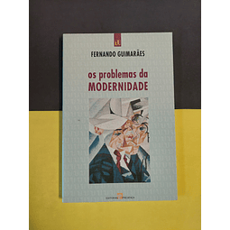 Fernando Guimarães - Os problemas da modernidade 