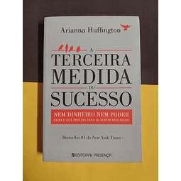 Arianna Huffington - A terceira medida do sucesso 