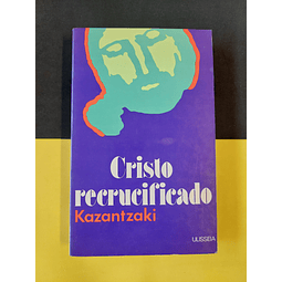 Nikos Kazantzaki - Cristo recrucificado