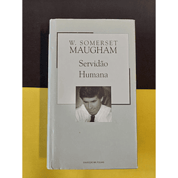 W. Somerset Maugham - Servidão Humana
