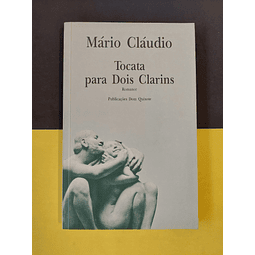 Mário Cláudio - Tocata para dois Clarins 