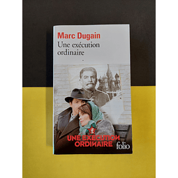 Marc Dugain - Une exécution ordinaire 