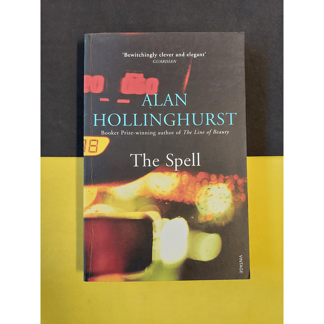 Alan Hollinghurst - The spell 