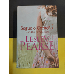 Lesley Pearse - Segue o coração 