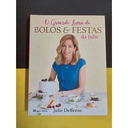 Julie Deffense - O grande livro de bolos & festas da Julie 