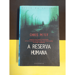 Chris Petit - A reserva humana 