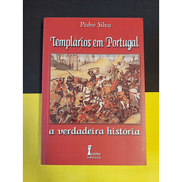 Pedro Silva - Templários em Portugal: A verdadeira história 