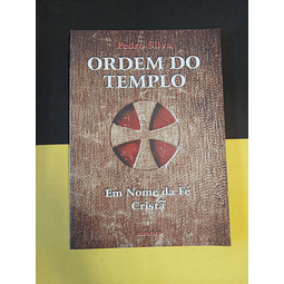 Pedro Silva - Ordem do templo: Em nome da fé cristã 