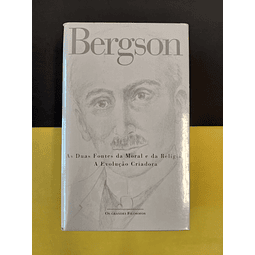 Bergson - As duas fontes da moral e da religião/ A evolução criadora 