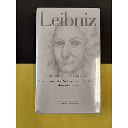 Leibniz - Discurso de metafísica/ Princípios da natureza e da graça monadologia 
