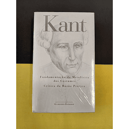 Kant - Fundamentação da metafísica dos costumes/ Crítica da razão prática 