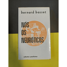 Bernard Basset - Nós os neuróticos 