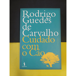 Rodrigo Guedes de Carvalho - Cuidado com o cão 