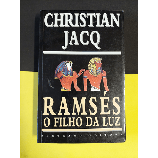 Christian Jacq - Ramsés, O Filho da Luz