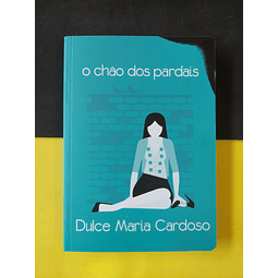 Dulce Maria Cardoso - O chão dos pardais 