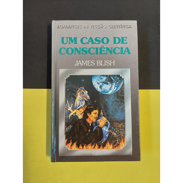 James Blish - Um caso de consciência 