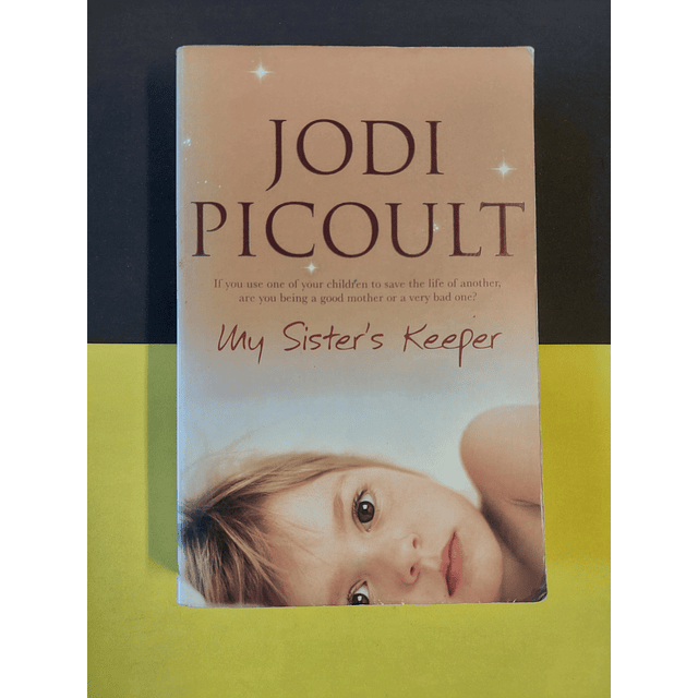 Jodi Picoult - My sister's keeper 
