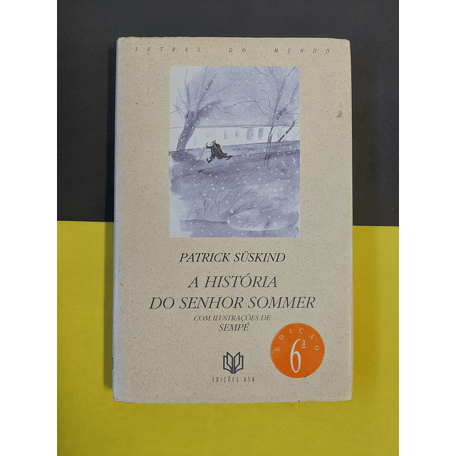 Patrick Suskind - A História do Senhor Sommer 