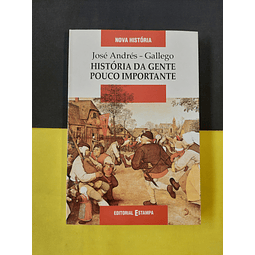 José Andrés - Gallego: História da gente pouco importante