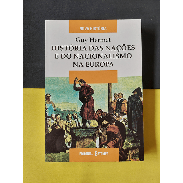 Guy Hermet - História das nações e do nacionalismo na Europa 