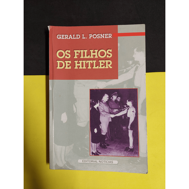 Gerald L. Posner - Os filhos de Hitler  