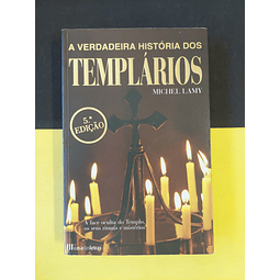 Michel Lamy - A verdadeira história dos templários 