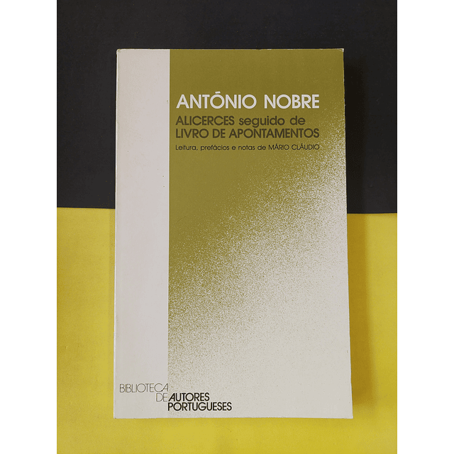 António Nobre - Alicerces seguido de Livro de apontamentos 