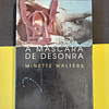 Minette Walters - A máscara de desonra 