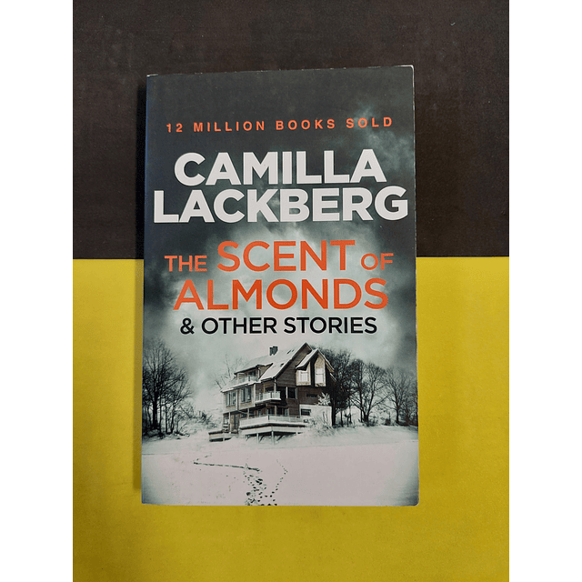 Camilla Lackberg - The scent of Almonds & other stories 