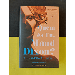 Alexandra Andrews - Quem és tu, Maud Dixon? 