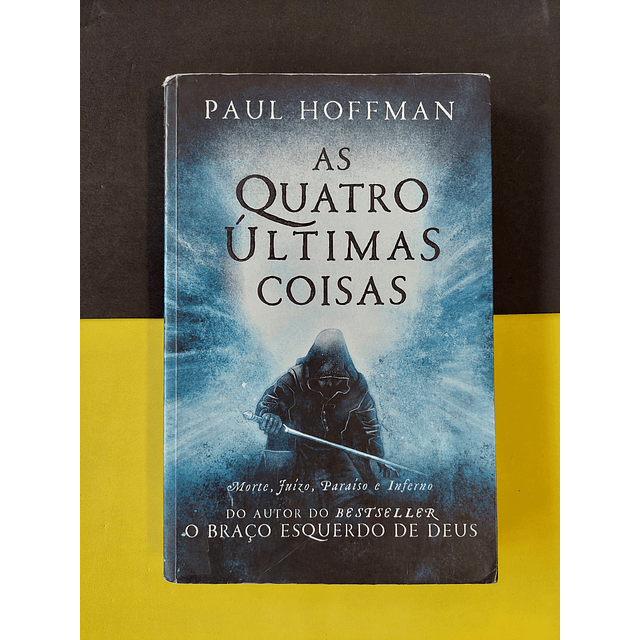 Paul Hoffman - As quatro últimas coisas 