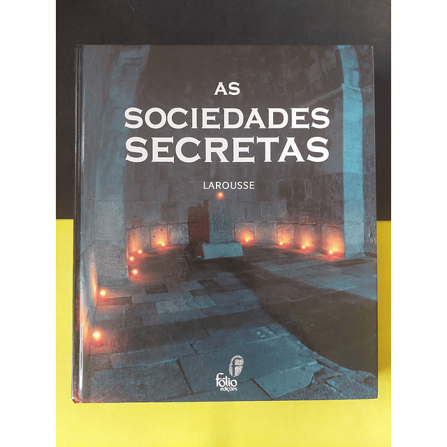 Larousse - As sociedades secretas 