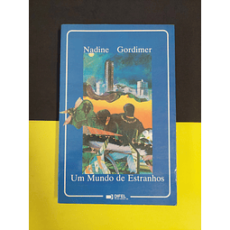 Nadine Gordimer - Um mundo de estranhos 