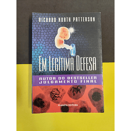 Richard North Patterson - Em legítima defesa 