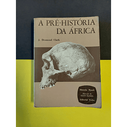 J. Desmond Clark - A pré-história da África 